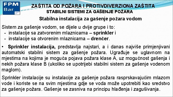 ZAŠTITA OD POŽARA I PROTIVDIVERZIONA ZAŠTITA STABILNI SISTEMI ZA GAŠENJE POŽARA Stabilna instalacija za