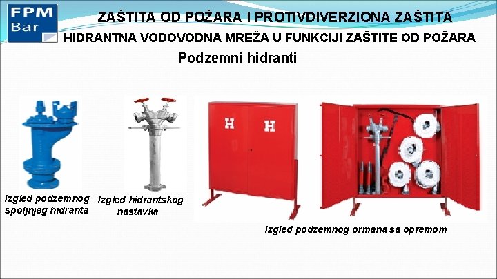 ZAŠTITA OD POŽARA I PROTIVDIVERZIONA ZAŠTITA HIDRANTNA VODOVODNA MREŽA U FUNKCIJI ZAŠTITE OD POŽARA