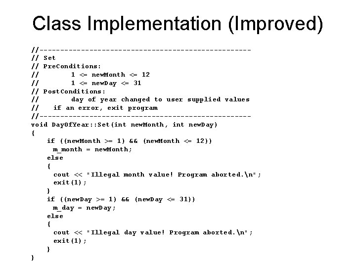 Class Implementation (Improved) //-------------------------// Set // Pre. Conditions: // 1 <= new. Month <=