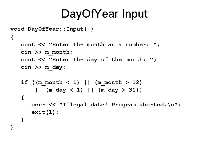 Day. Of. Year Input void Day. Of. Year: : Input( ) { cout <<