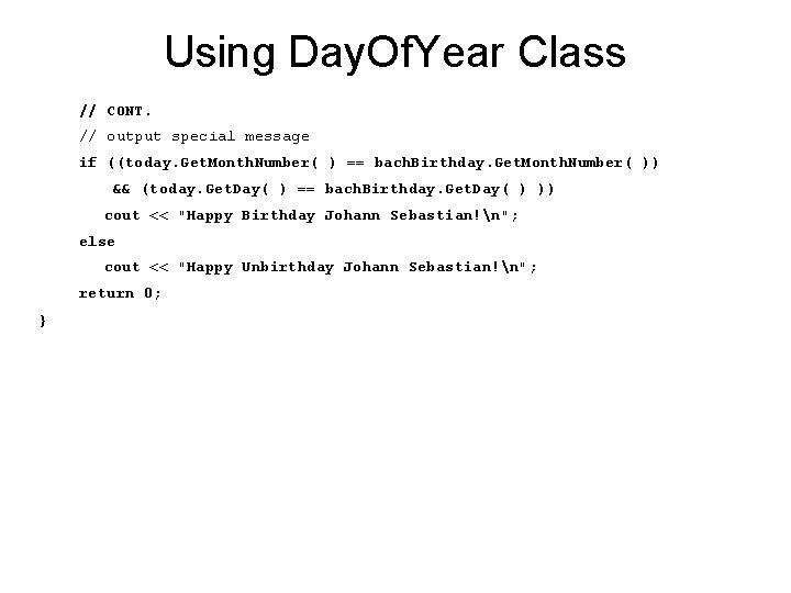 Using Day. Of. Year Class // CONT. // output special message if ((today. Get.