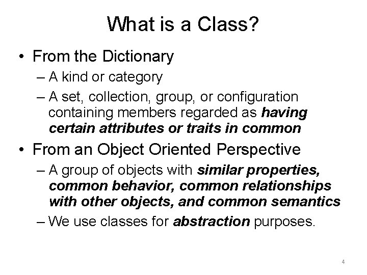 What is a Class? • From the Dictionary – A kind or category –