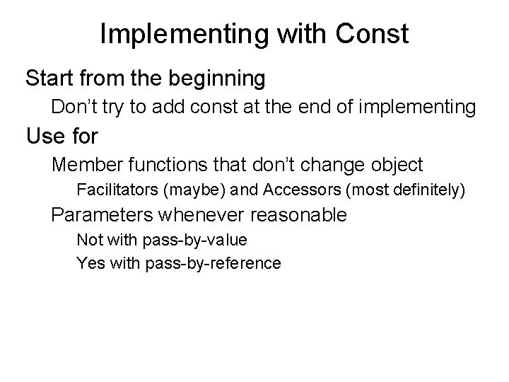 Implementing with Const Start from the beginning Don’t try to add const at the