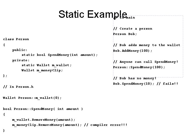 Static Example // In main // Create a person Person Bob; class Person {