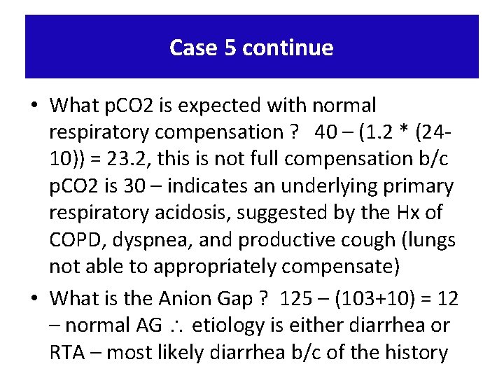 Case 5 continue • What p. CO 2 is expected with normal respiratory compensation