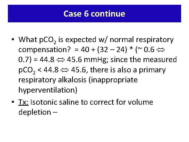 Case 6 continue • What p. CO 2 is expected w/ normal respiratory compensation?