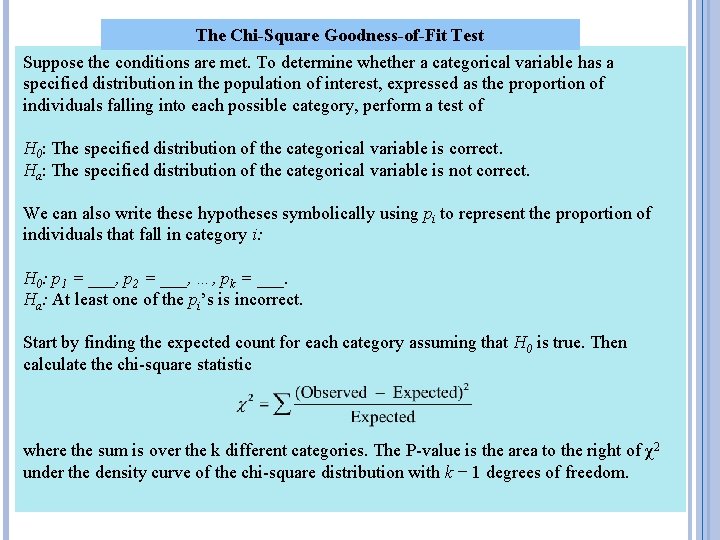 The Chi-Square Goodness-of-Fit Test Suppose the conditions are met. To determine whether a categorical
