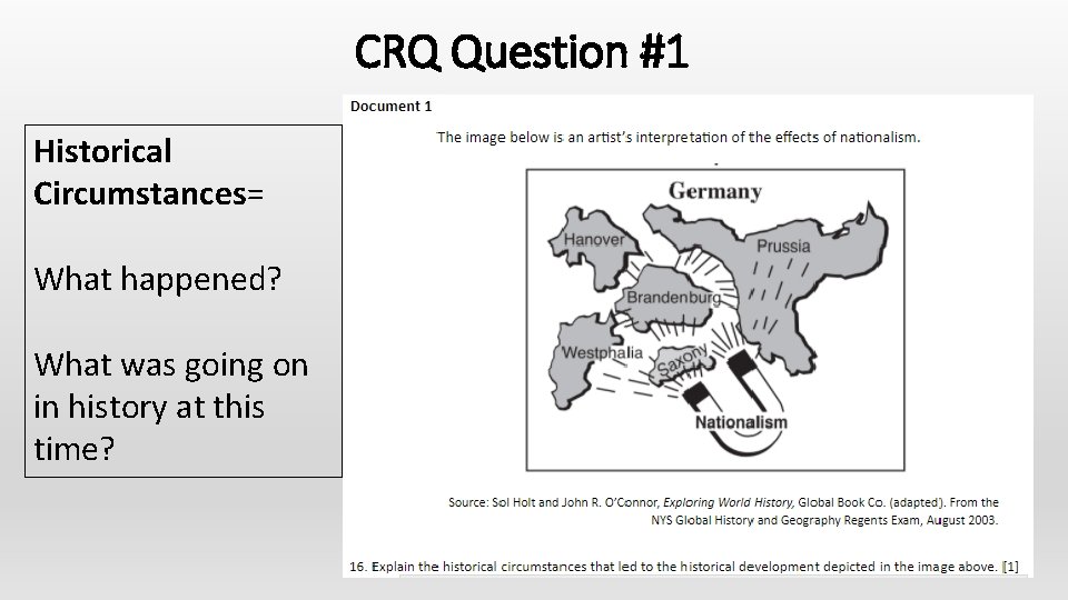 CRQ Question #1 Historical Circumstances= What happened? What was going on in history at