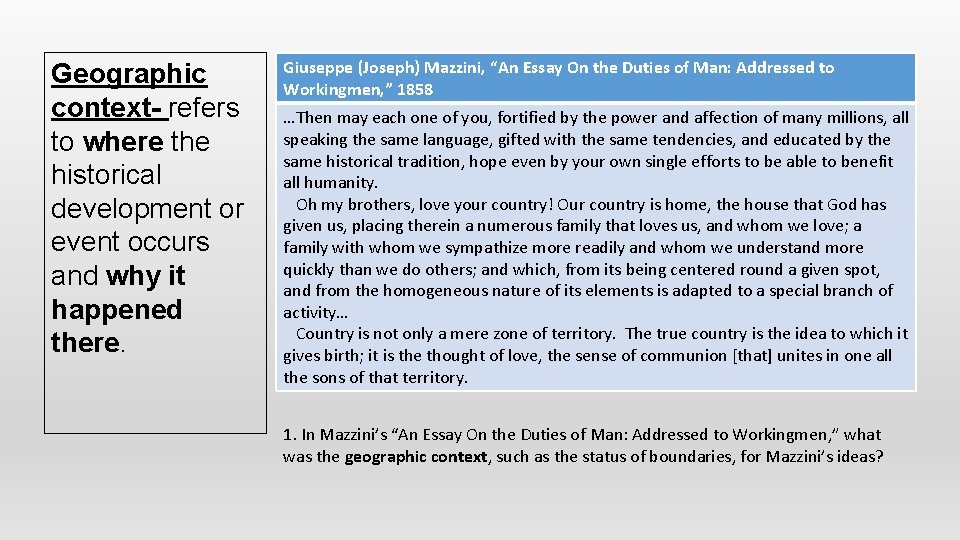Geographic context- refers to where the historical development or event occurs and why it