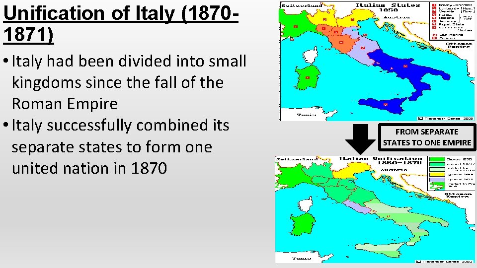 Unification of Italy (18701871) • Italy had been divided into small kingdoms since the