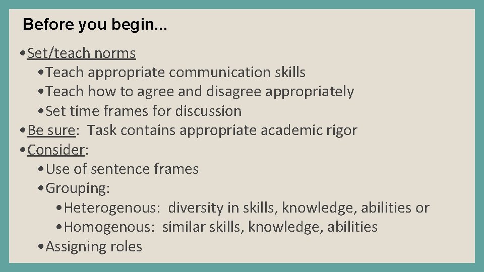 Before you begin. . . • Set/teach norms • Teach appropriate communication skills •