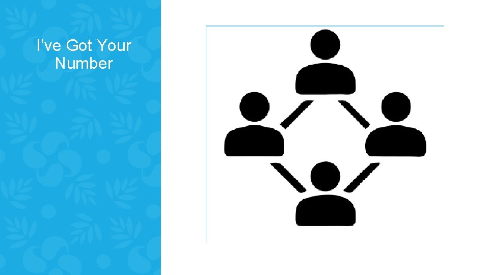 I’ve Got Your Number 