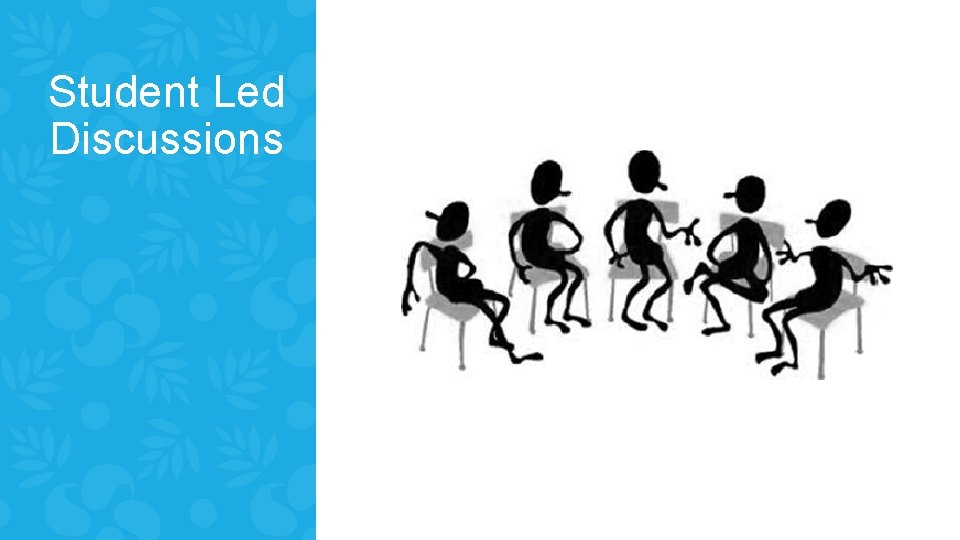 Student Led Discussions 