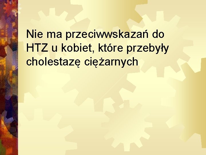 Nie ma przeciwwskazań do HTZ u kobiet, które przebyły cholestazę ciężarnych 