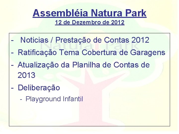 Assembléia Natura Park 12 de Dezembro de 2012 - Noticias / Prestação de Contas