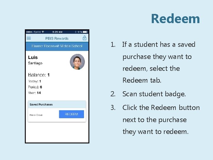 Redeem 1. If a student has a saved purchase they want to redeem, select