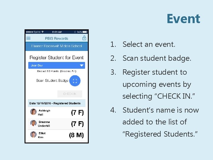 Event 1. Select an event. 2. Scan student badge. 3. Register student to upcoming