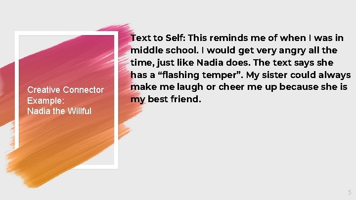 Creative Connector Example: Nadia the Willful Text to Self: This reminds me of when