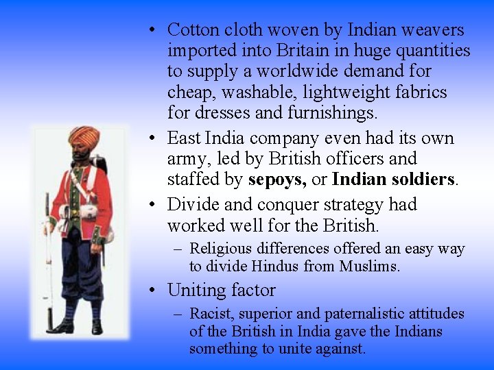  • Cotton cloth woven by Indian weavers imported into Britain in huge quantities