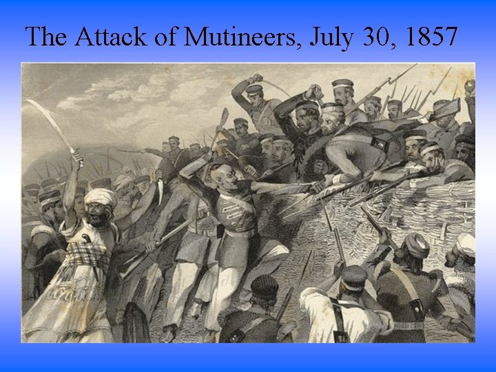 The Attack of Mutineers, July 30, 1857 