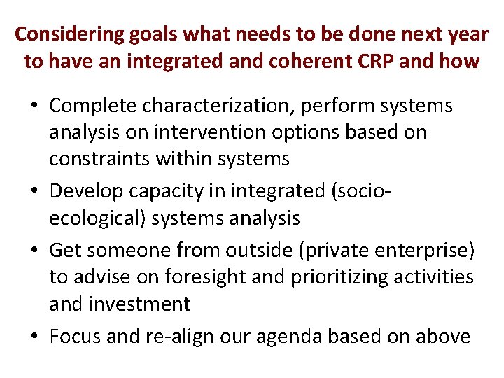 Considering goals what needs to be done next year to have an integrated and