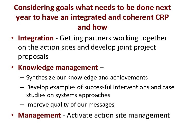 Considering goals what needs to be done next year to have an integrated and