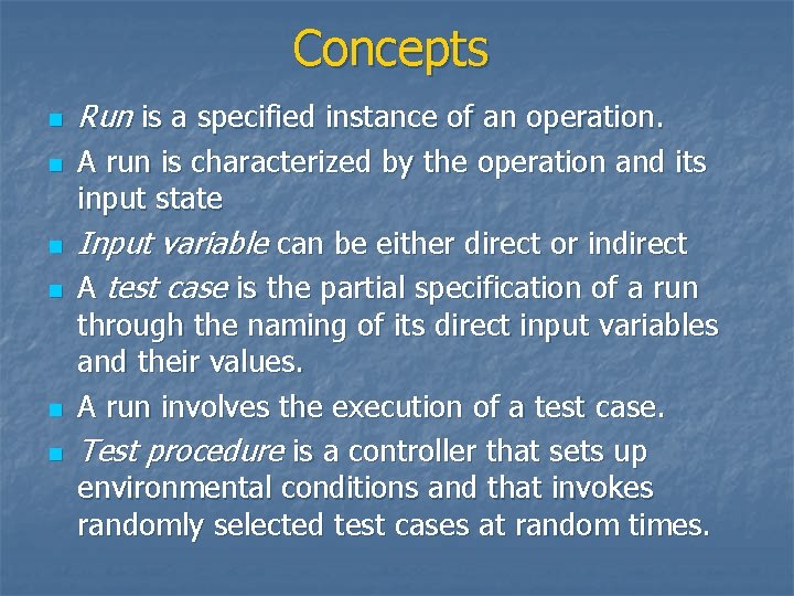 Concepts n n n Run is a specified instance of an operation. A run