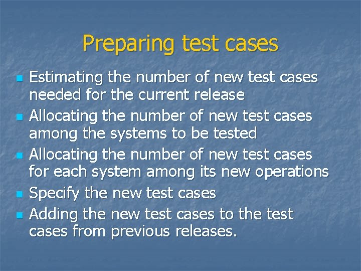 Preparing test cases n n n Estimating the number of new test cases needed