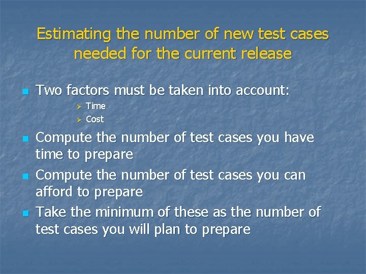 Estimating the number of new test cases needed for the current release n Two