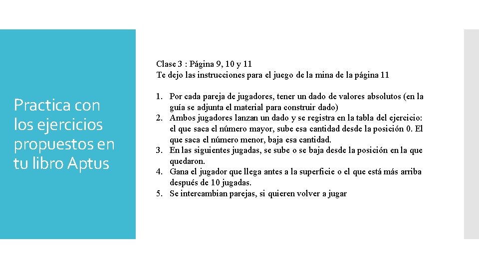 Clase 3 : Página 9, 10 y 11 Te dejo las instrucciones para el