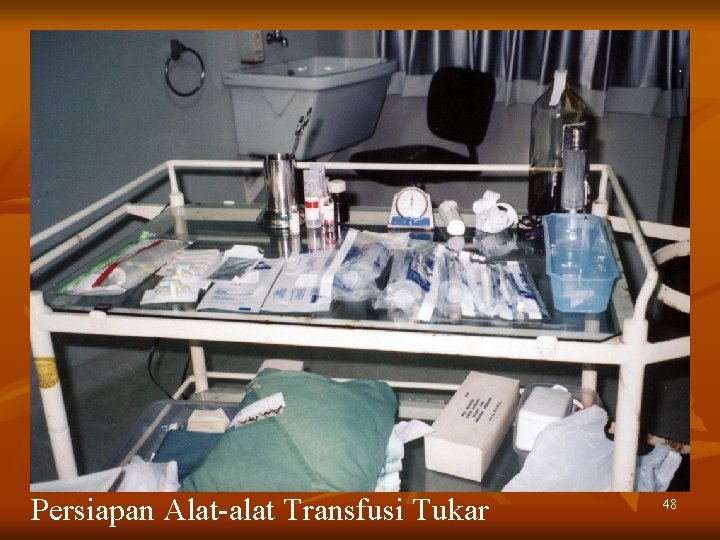 Persiapan Alat-alat Transfusi Tukar 48 