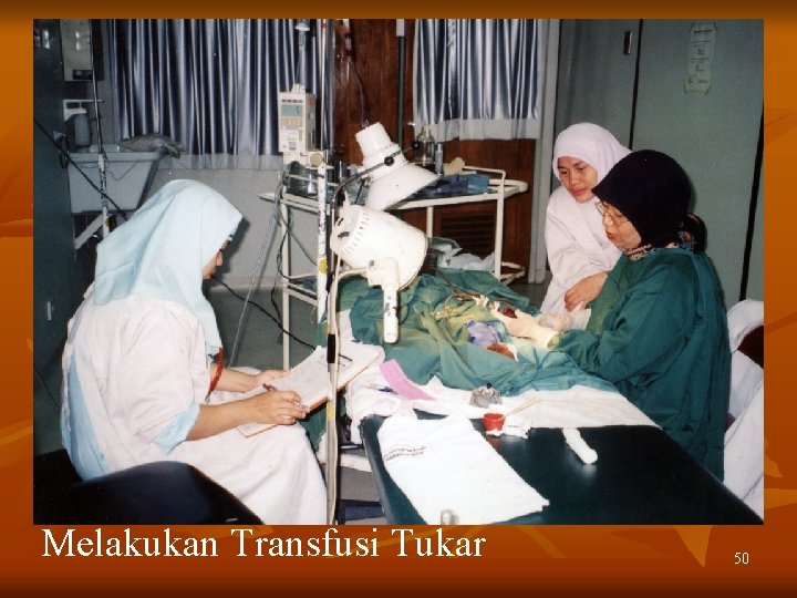 Melakukan Transfusi Tukar 50 