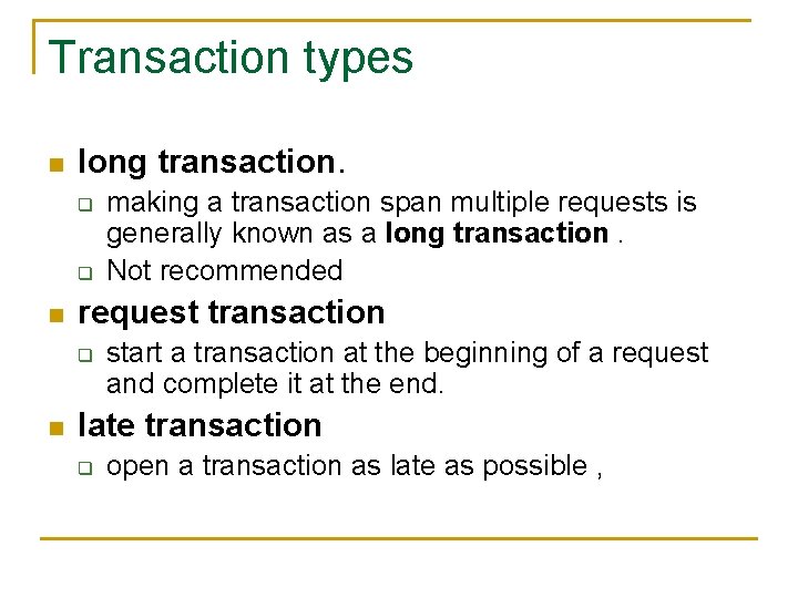 Transaction types n long transaction. q q n request transaction q n making a