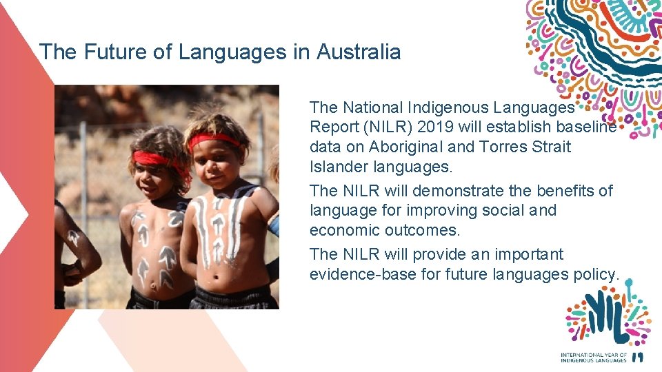 The Future of Languages in Australia The National Indigenous Languages Report (NILR) 2019 will