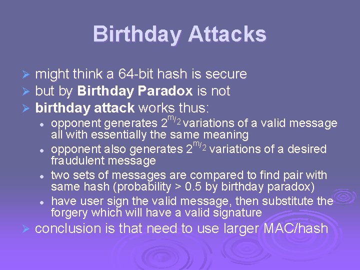 Birthday Attacks Ø Ø Ø might think a 64 -bit hash is secure but