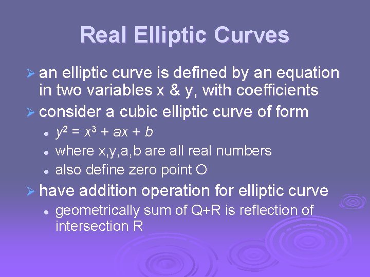 Real Elliptic Curves Ø an elliptic curve is defined by an equation in two