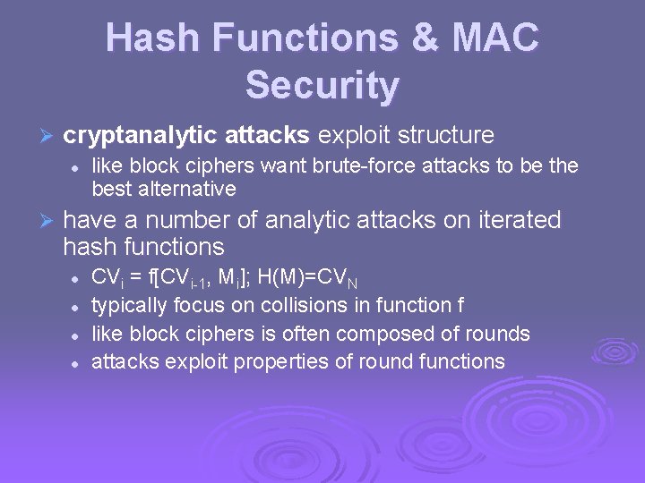 Hash Functions & MAC Security Ø cryptanalytic attacks exploit structure l Ø like block
