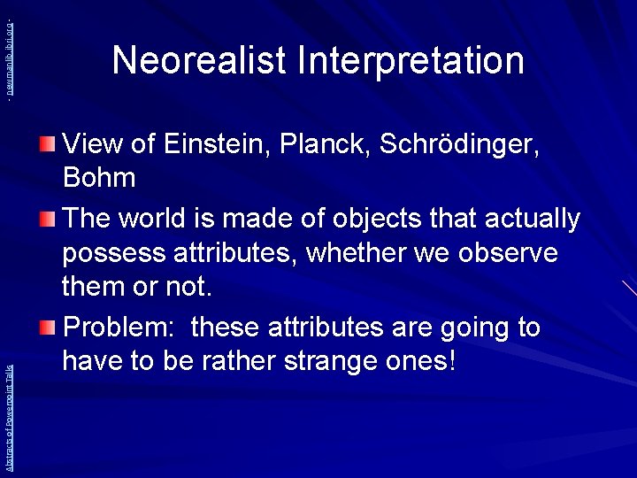 - newmanlib. ibri. org Abstracts of Powerpoint Talks Neorealist Interpretation View of Einstein, Planck,