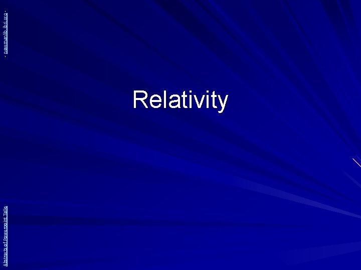 Abstracts of Powerpoint Talks Relativity - newmanlib. ibri. org - 