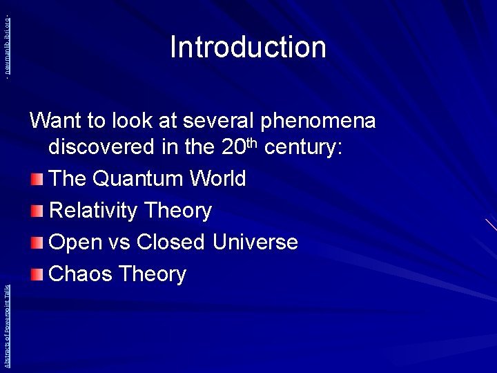 - newmanlib. ibri. org Abstracts of Powerpoint Talks Introduction Want to look at several
