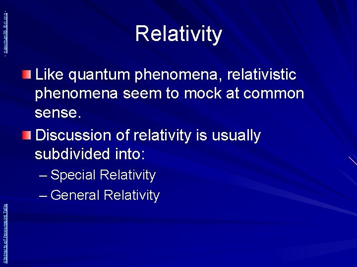 - newmanlib. ibri. org - Relativity Like quantum phenomena, relativistic phenomena seem to mock
