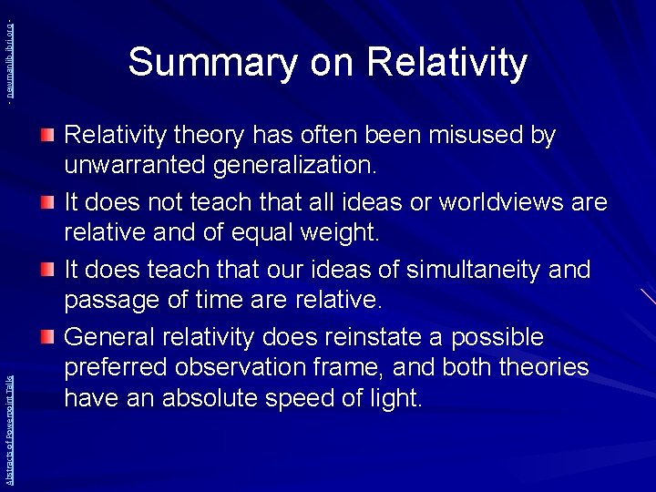 - newmanlib. ibri. org Abstracts of Powerpoint Talks Summary on Relativity theory has often