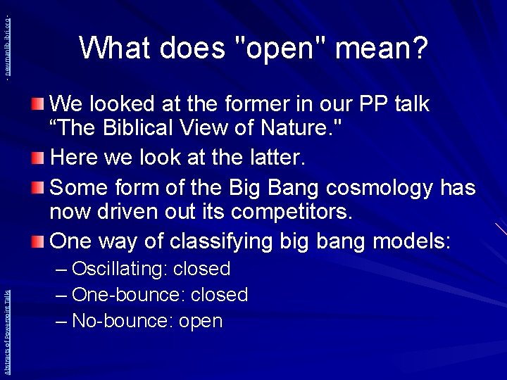 - newmanlib. ibri. org - What does "open" mean? Abstracts of Powerpoint Talks We