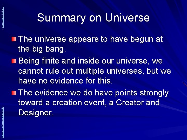 - newmanlib. ibri. org Abstracts of Powerpoint Talks Summary on Universe The universe appears