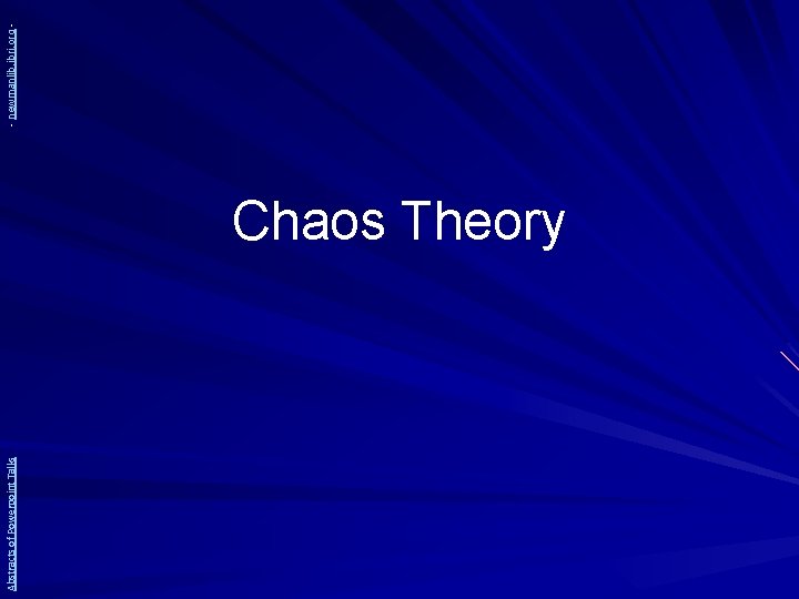Abstracts of Powerpoint Talks Chaos Theory - newmanlib. ibri. org - 