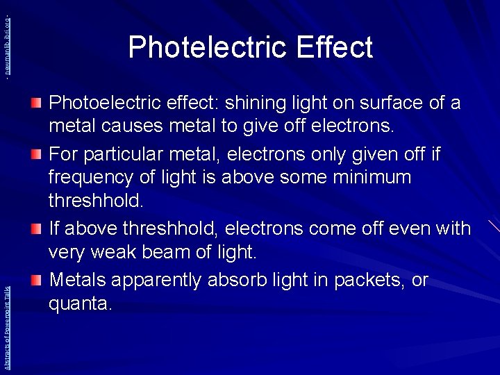 - newmanlib. ibri. org Abstracts of Powerpoint Talks Photelectric Effect Photoelectric effect: shining light