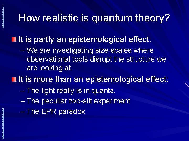 - newmanlib. ibri. org - How realistic is quantum theory? It is partly an