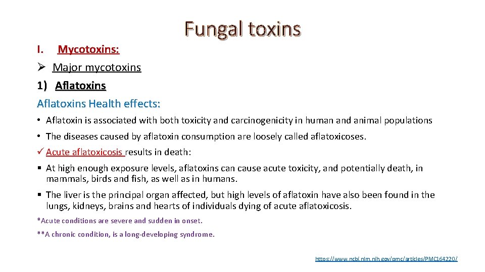 I. Mycotoxins: Ø Major mycotoxins 1) Aflatoxins Health effects: Fungal toxins • Aflatoxin is