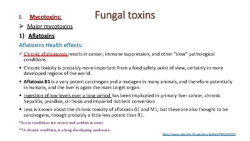 I. Mycotoxins: Ø Major mycotoxins 1) Aflatoxins Health effects: Fungal toxins ü Chronic aflatoxicosis