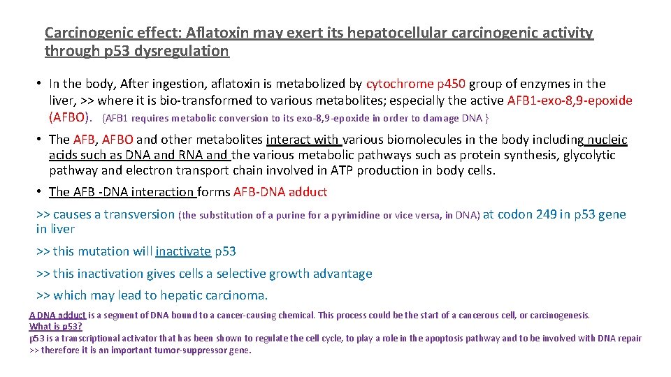 Carcinogenic effect: Aflatoxin may exert its hepatocellular carcinogenic activity through p 53 dysregulation •